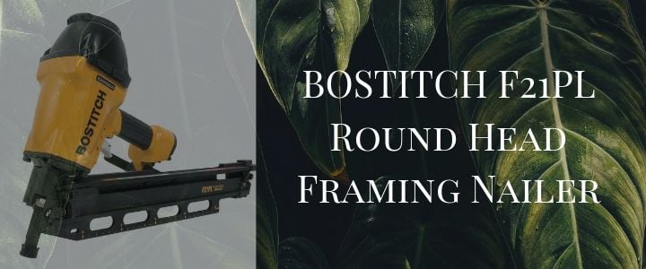 BOSTITCH F21PL Round Head Framing Nailer