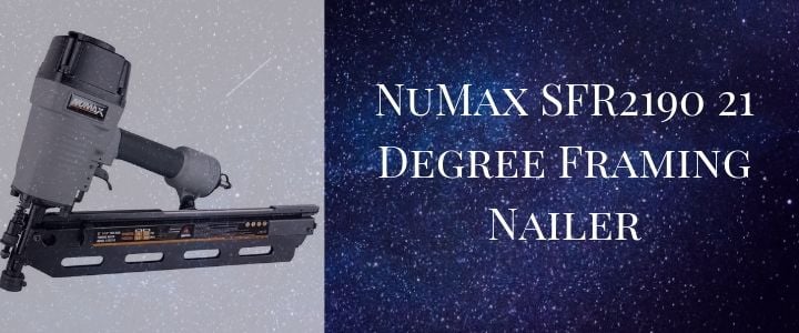 NuMax SFR2190 21 Degree Framing Nailer