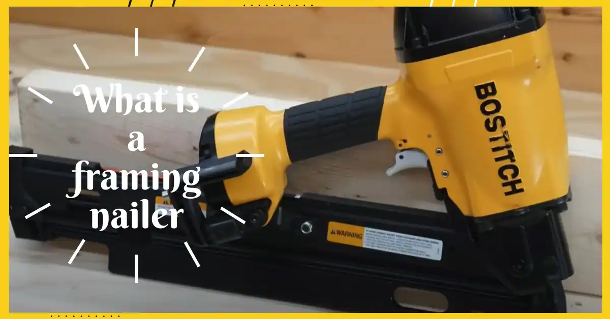 What is a framing nailer