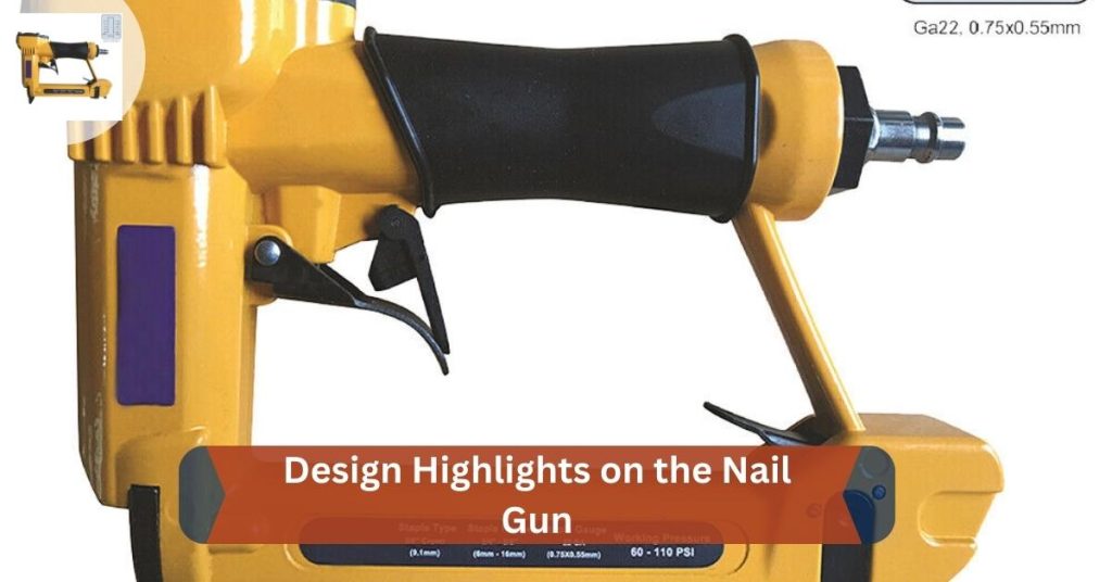 Design Highlights on the Nail Gun