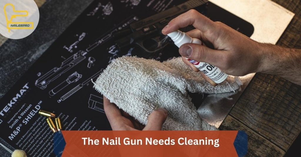 The Nail Gun Needs Cleaning