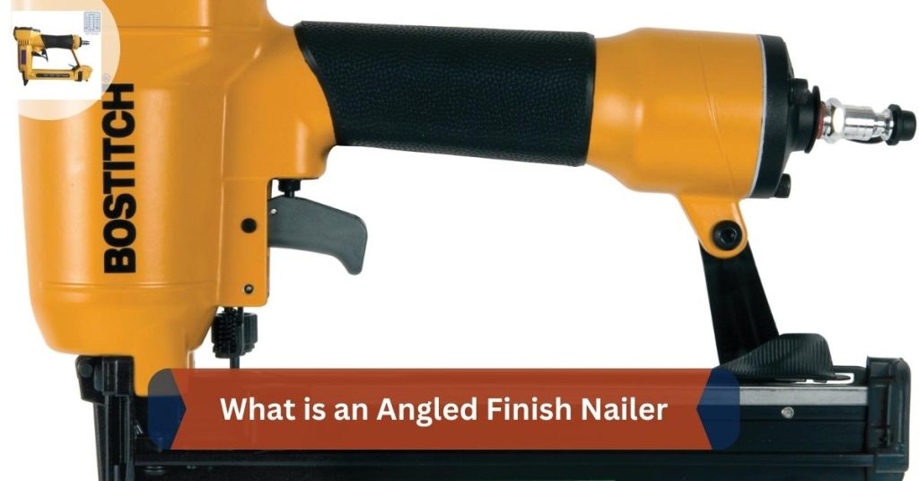 What is an Angled Finish Nailer