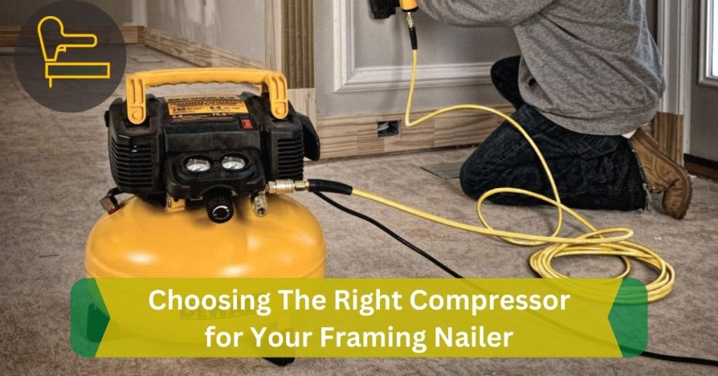 Choosing The Right Compressor for Your Framing Nailer