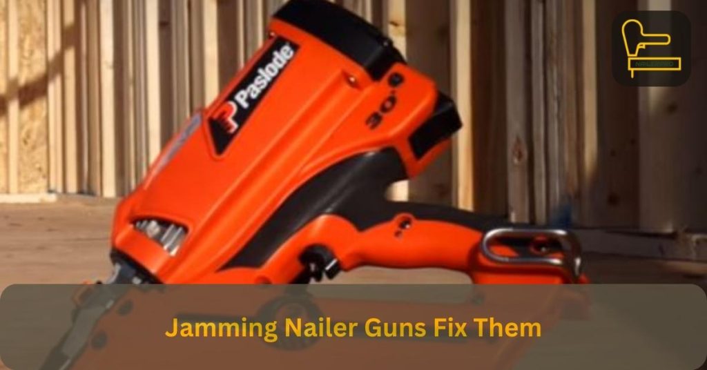 Jamming Nailer Guns Fix Them