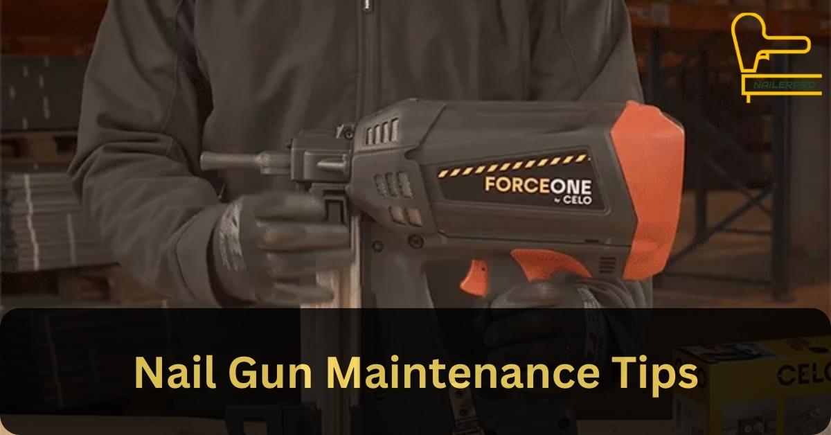 Nail Gun Maintenance Tips