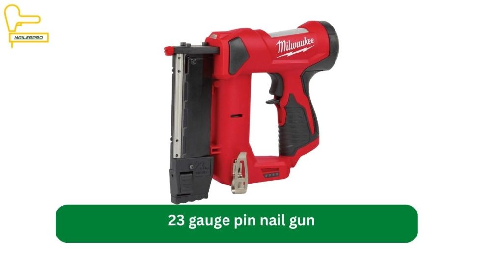 23 gauge pin nail gun