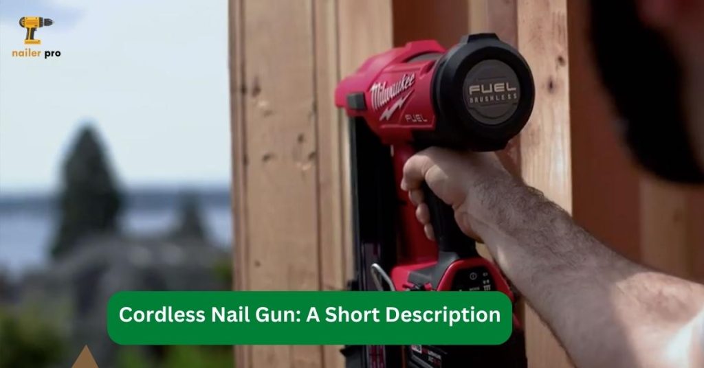 Cordless Nail Gun_ A Short Description