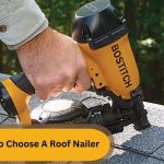 How To Choose A Roof Nailer