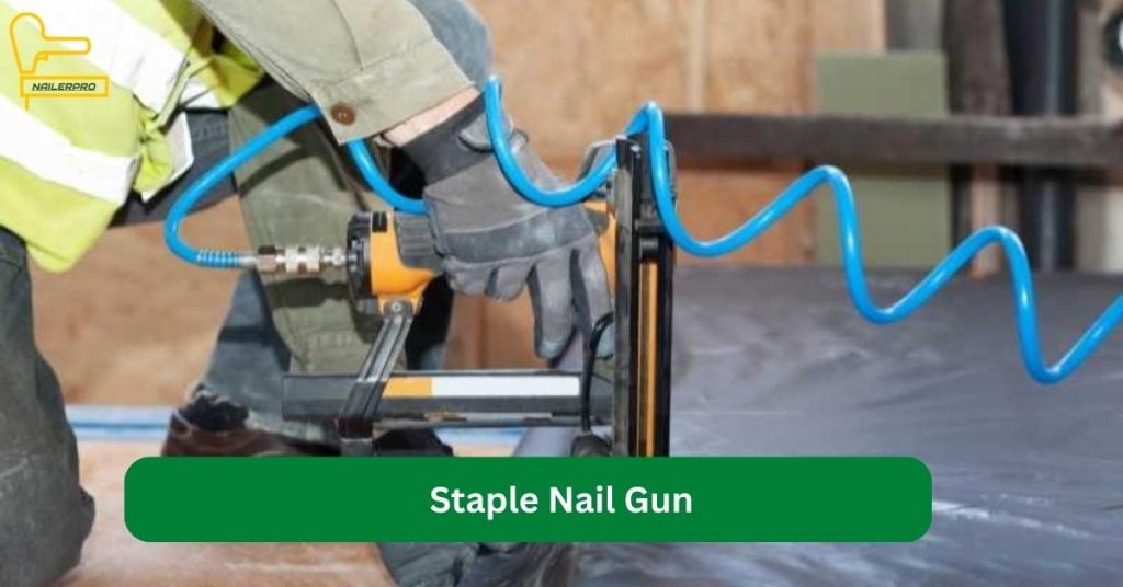Staple Nail Gun